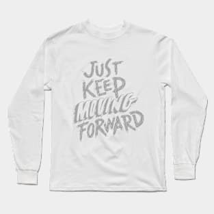 Keep Moving Forward Long Sleeve T-Shirt